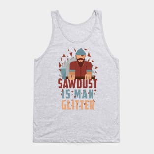 Sawdust Is Man Glitter Tshirt Woodworking funny Gift Tank Top